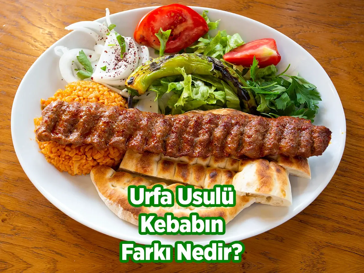 urfa usulu kebabin farki nedir